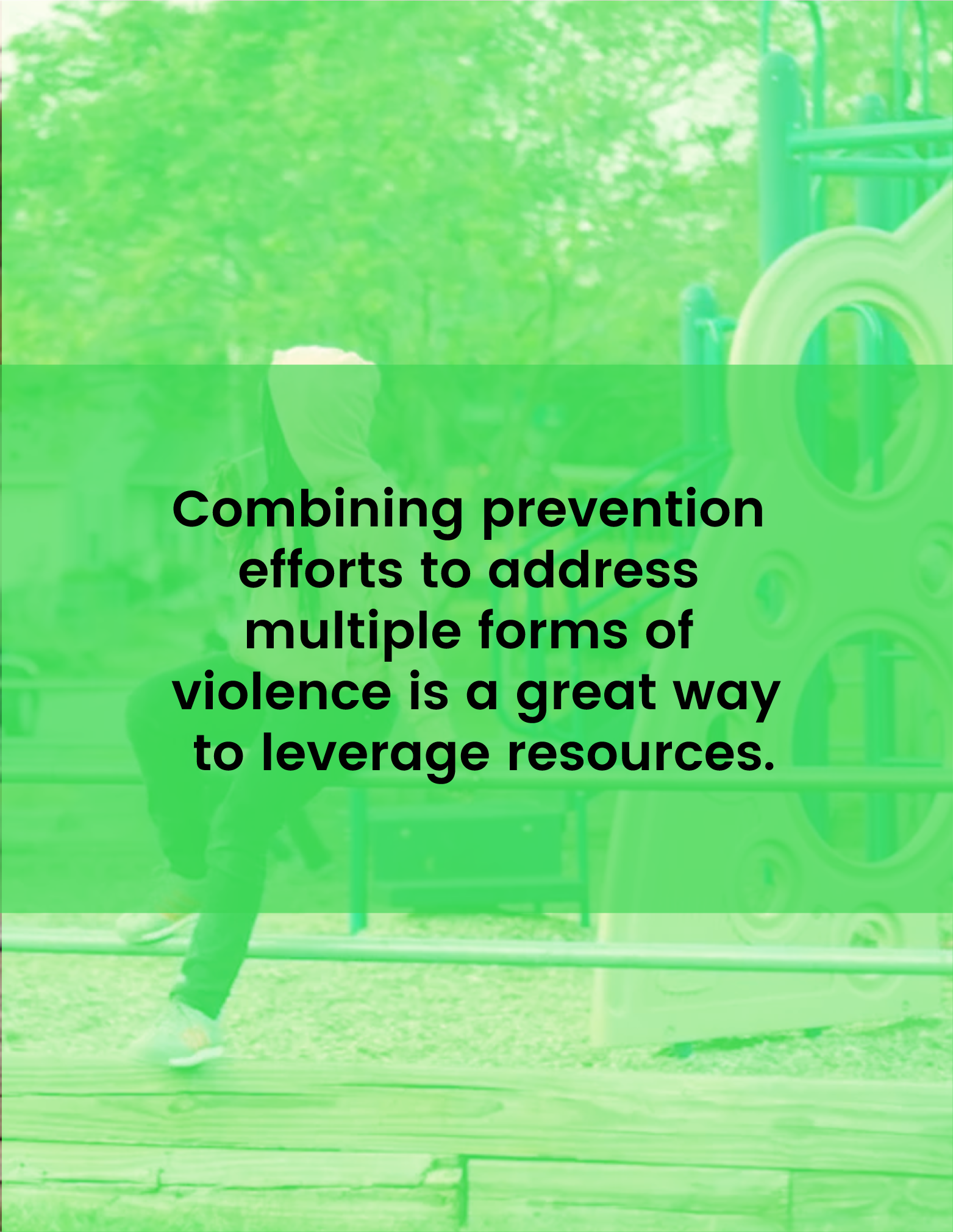 Combining prevention efforts to address multiple forms of violence is a great way to leverage resources